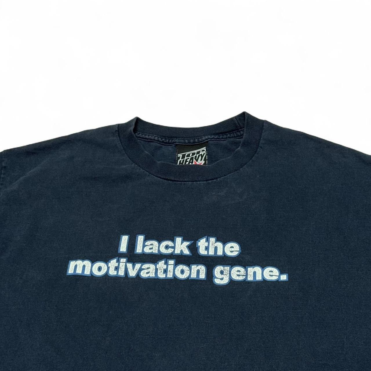 2000’s Top Heavy Motivation Gag Tee (L)
