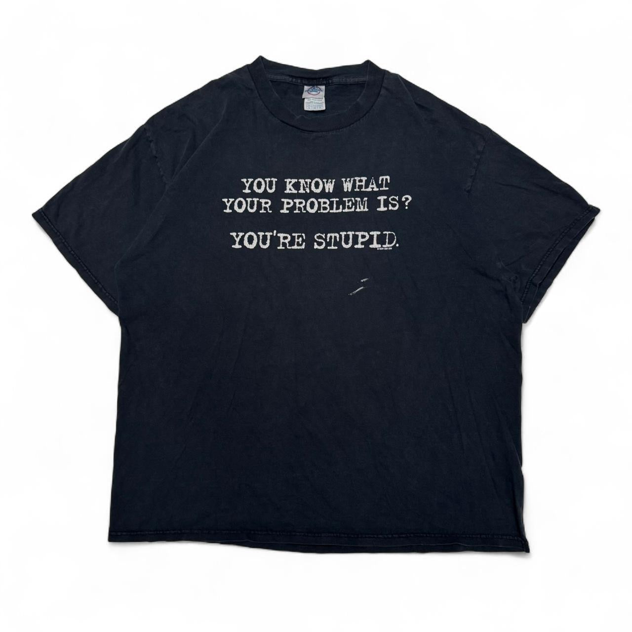 2000’s You’re Stupid Gag Tee (XL)